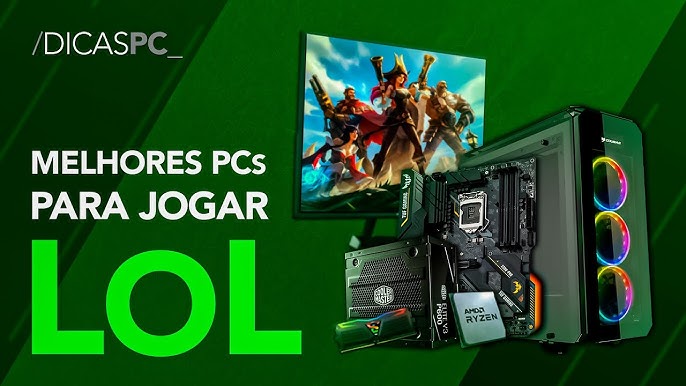 Qual o setup ideal de PC para jogar LoL no Ultra?