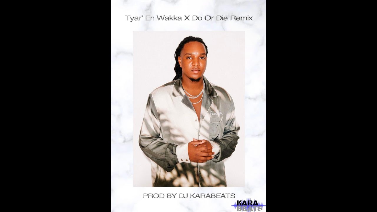 Tyar’ En Waka X Do Or Die Remix Prod.Karabeats [AUDIO] - YouTube