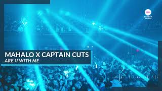 Mahalo x Captain Cuts feat. Dan Caplen - Are U With Me Resimi