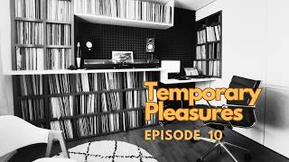 Temporary Pleasures Episode 10: "With Minimal Effort"