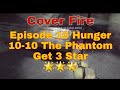 Cover fire episode 10 mission 1010 the phantom and get 3 star