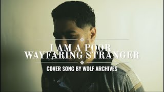 I Am A Poor Wayfaring Stranger 1917 - Cover Song By Wolf Archives