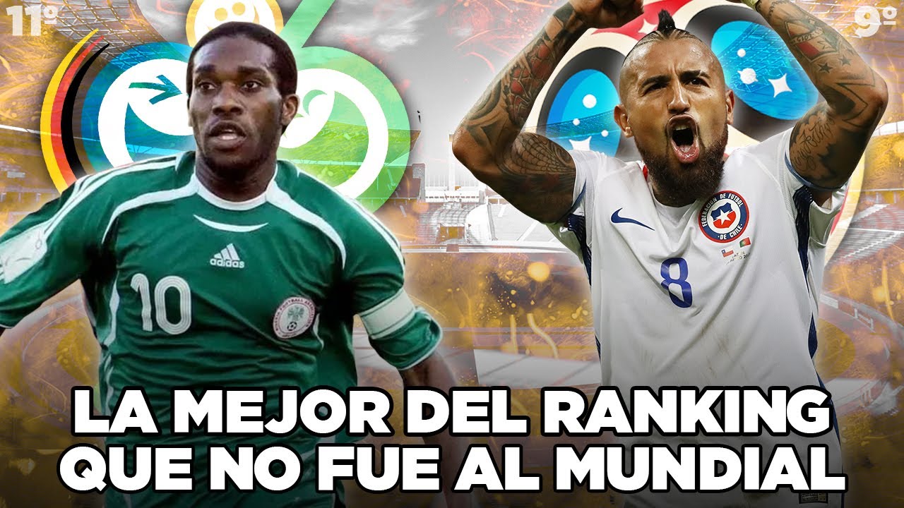 La MEJOR SELECCIÓN del RANKING FIFA que QUEDÓ AFUERA de CADA MUNDIAL