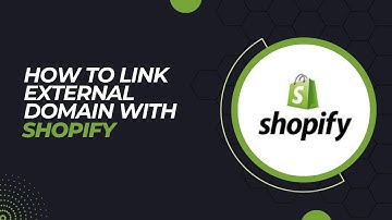 How to Connect an External Domain to Your Shopify Store - Step-by-Step Tutorial