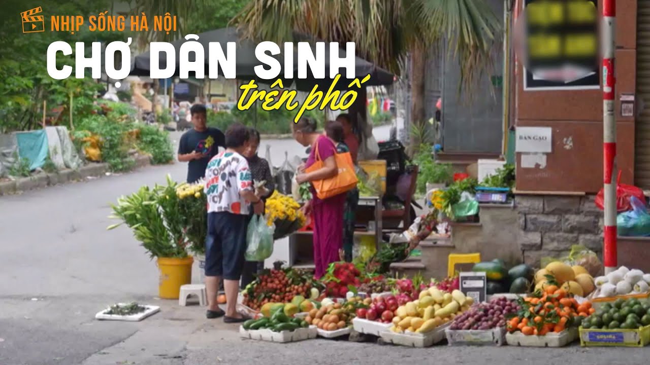 Chợ dân sinh trong phố | Nhịp sống Hà Nội