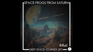 SPACE FROGS FROM SATURN - Deep Space Journey