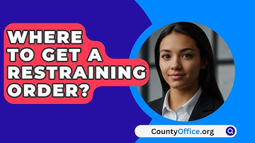Where To Get A Restraining Order? - CountyOffice.org