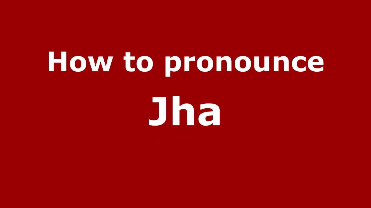 How To Pronounce Jha PronounceNames YouTube how-to-pronounce-jha-pronouncenames-youtube