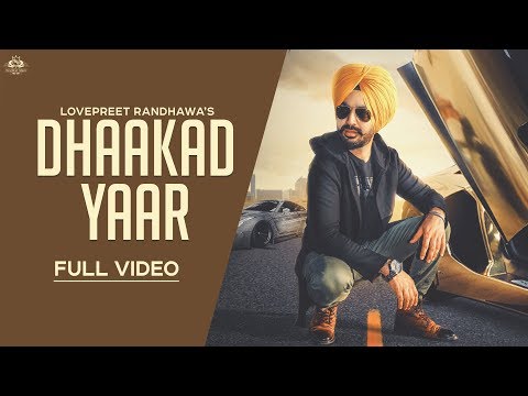Dhaakad Yaar (Full Video) | Lovepreet Randhawa | New Punjabi Songs 2018 | NextBeat Music