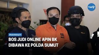 Bos Judi Online Apin BK Dibawa ke Polda Sumut UntuK Jalani Proses Hukum
