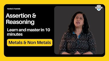 Class 10th Science | Crack the Code: Mastering Assertion and Reasoning in Metals and Non-Metals