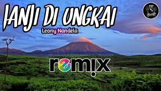 Lagu Kerinci JANJI DI UNGKAI Voc. Leony Nandela (m@sHeri Remix)