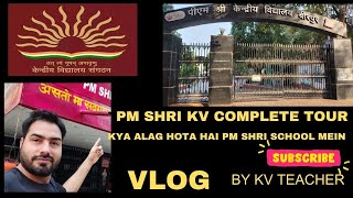 KV COMPLETE TOUR#PM SHRI KV#KVS TEACHER LIFE STYLE#pmshri #PM SHRI SCHOOL MEIN KYA ALAG HOTA HAI