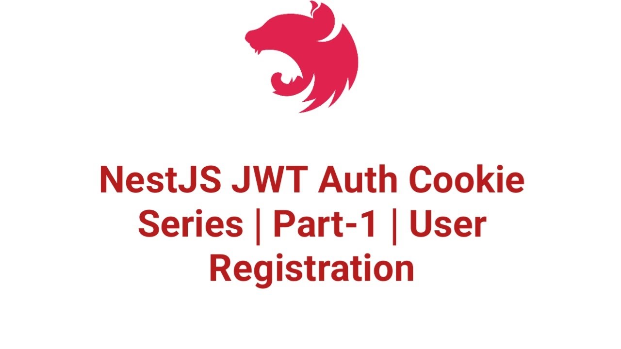 NestJS JWT Auth Cookie Series - Part-1 - User Registration