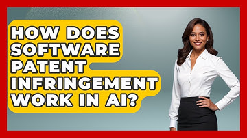 How Does Software Patent Infringement Work In AI? - AI and Technology Law