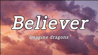 Imagine dragons - believer (lyrics)