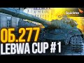 Об.277 - LeBwa CUP #1 | Ликвидатор участвует в Турнире Чака от Левши [Сессия №2, 15 боёв, 4669 DMG]