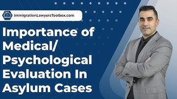 Importance of Medical/Psychological Evaluation In Asylum Cases