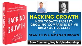 Hacking Growth: How Today's Fastest-Growing Companies Drive Breakout Success I Book Summary