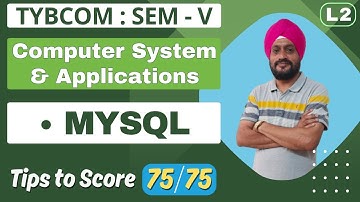 TYBCOM | Computer System & Applications | Semester 5 | MYSQL | Lecture 2 | Prof. Gurumit Singh
