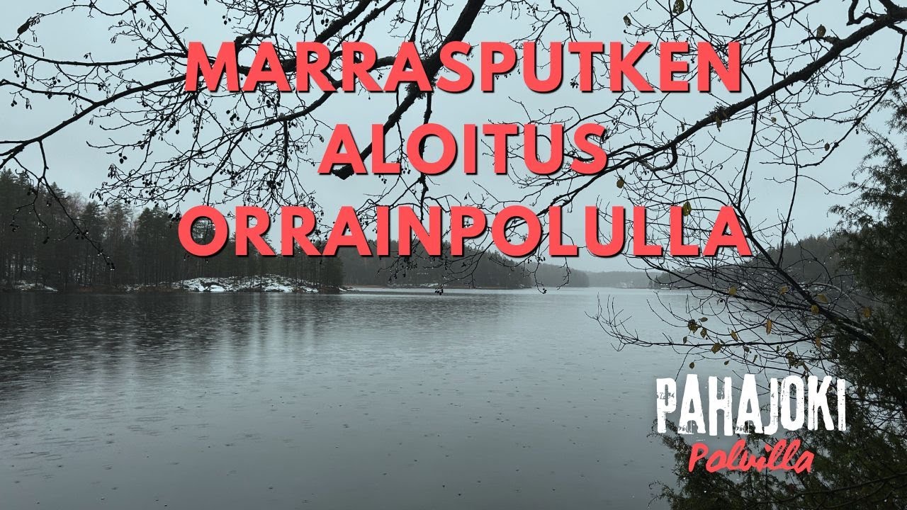 Osa 1: Marrasputken aloitus Orrainpolulla