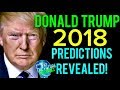 ?THE REAL DONALD TRUMP USA  PREDICTIONS FOR 2018 REVEALED!!! MUST SEE!!! DONT BE AFRAID!!! ?