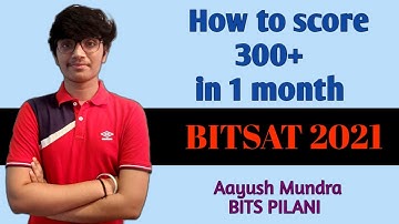 🔥How to score 300+ in one month? 🔥| Low preparation 😨 | BITSAT | AAYUSH MUNDRA