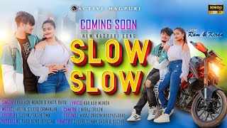 Slow Slow || Kailash Munda & Anita Bara || New Nagpuri Song 2023 || Active Nagpuri