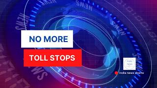 No Stopping at Toll Plazas | India’s First Multi-Lane Free Flow Tolling System Launched