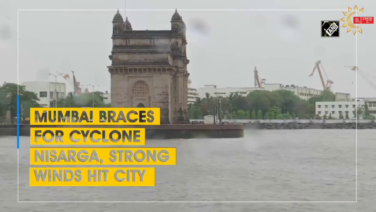 Mumbai braces for Cyclone Nisarga, strong winds hits city | Bhaarat News