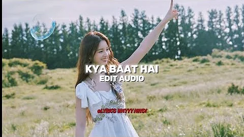 kya baat hai - hardy sandhu [edit audio]