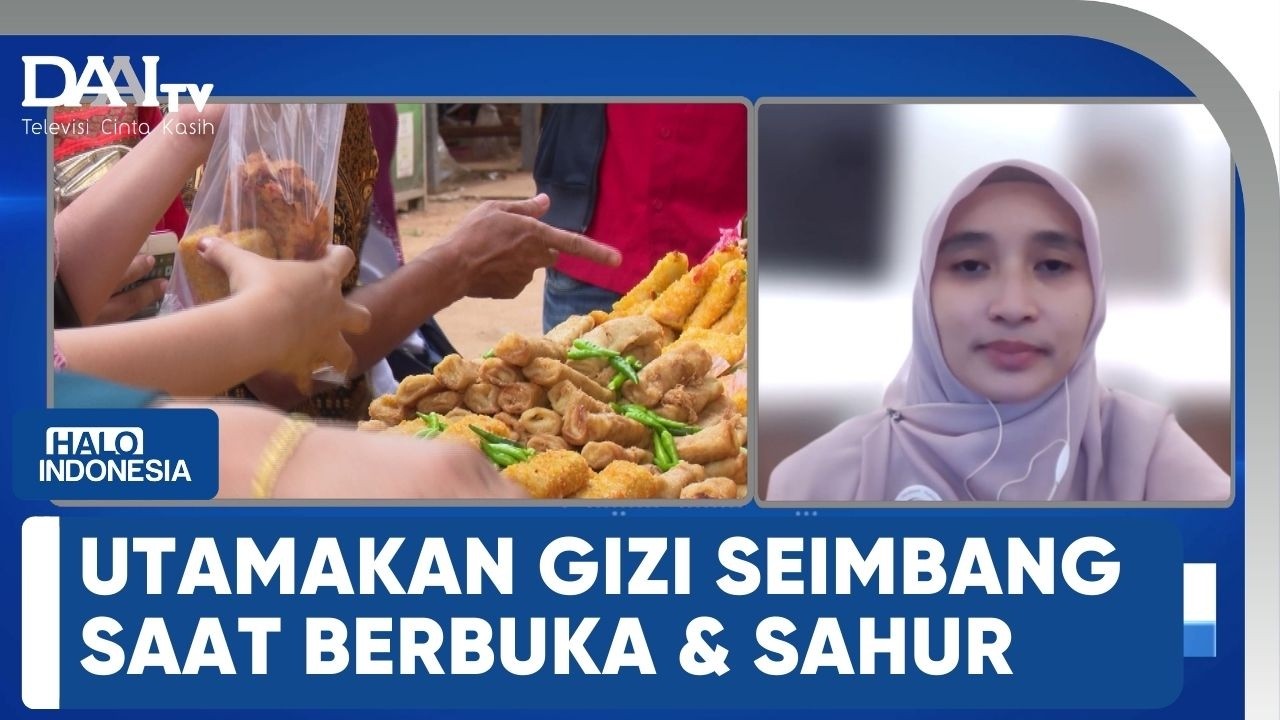 Utamakan Gizi Seimbang Saat Berbuka & Sahur | Halo Indonesia