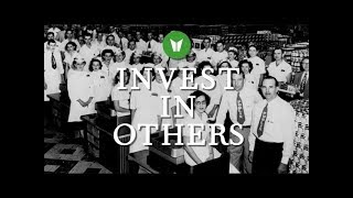 Invest in Others - Lessons From Our Founder