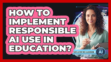 How To Implement Responsible AI Use In Education?
