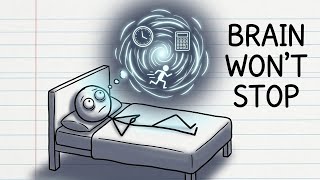 WHY CAN'T I STOP THINKING AT NIGHT?
