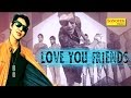 love you friends By Boota Singh || R P Dhull New Haryanvi Latest Song
