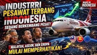 Indonesia's Aircraft Industry is Growing Rapidly, Malaysia, ASEAN, and Europe are Starting to Tak...