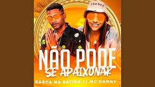 Não Pode Se Apaixonar (feat. Mc Danny)