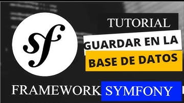 Guardar en Base de Datos con Symfony (16 de n)