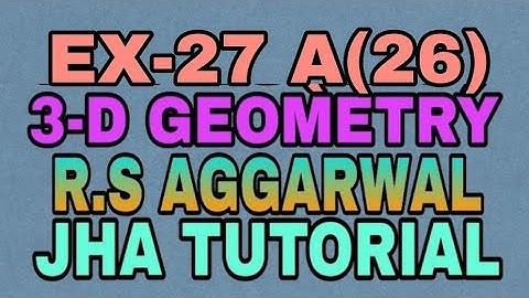 EX-27 A(26)|R.S AGGARWAL|3 DIMENSIONAL GEOMETRY|JHA TUTORIAL