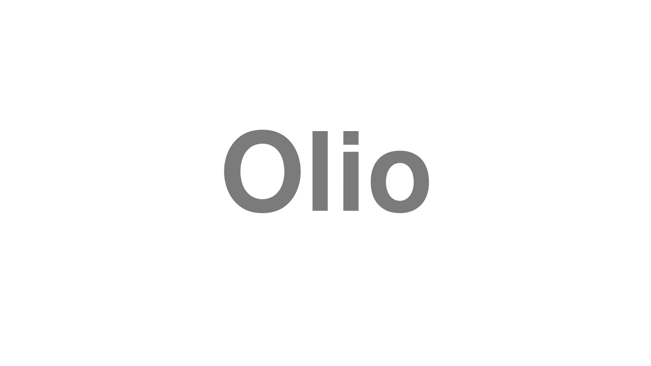 How to Pronounce "Olio"