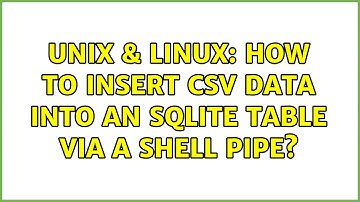 Unix & Linux: How to insert CSV data into an SQLite table via a shell pipe?