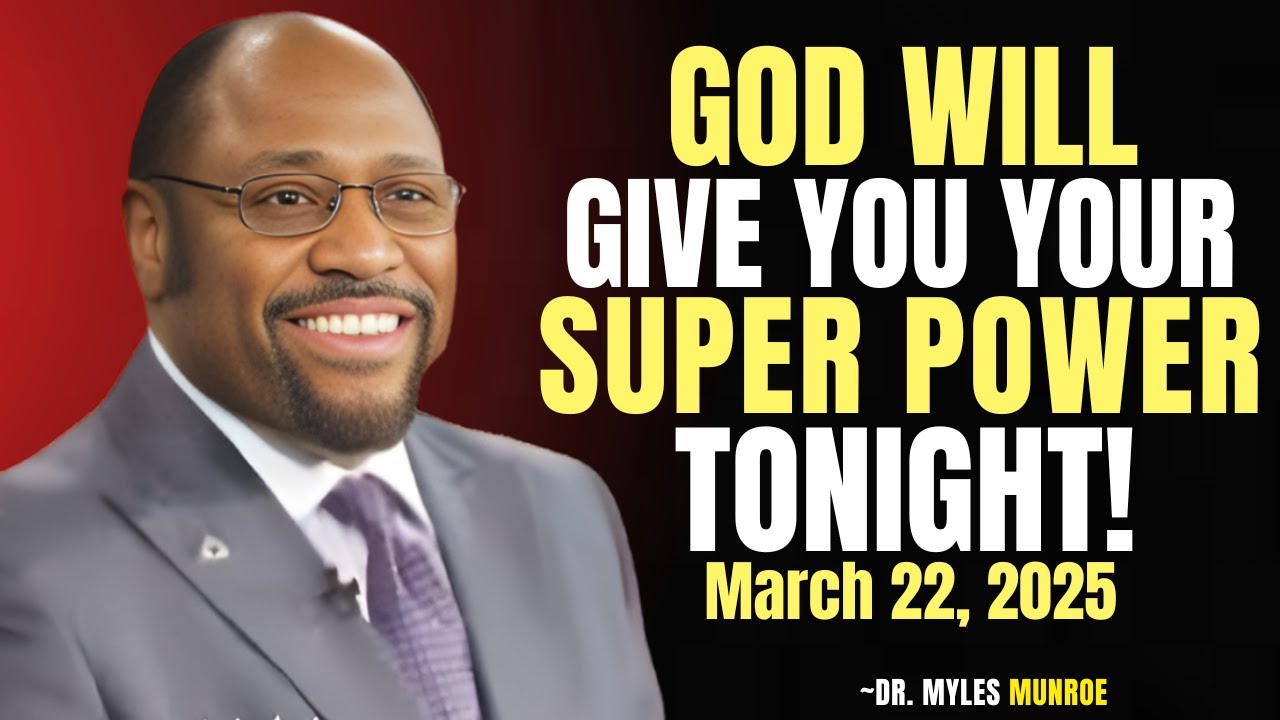 Chosen Ones, Get Ready: God Will Give You Your Super Power Tonight! ⚡ | Dr. Myles Munroe Motivation