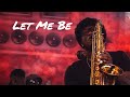 Let Me Be Amapiano Saxophone
