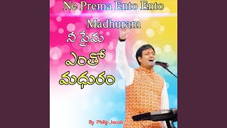 Video thumbnail of "Philip Jacob - Ne Prema Ento Ento Madhuram"