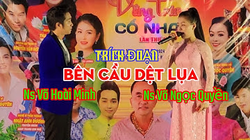 TRÍCH ĐOẠN: BÊN CẦU DỆT LỤA - CBVC VÕ NGỌC QUYỀN & GIẢI 4 CVVC VÕ HOÀI MINH