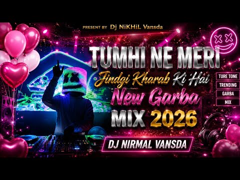 Tumhi Ne Meri Jindgi kharab Ki Hai ( New Graba 2026 ) Dj Nirmal Vansda