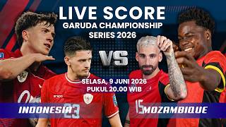 🔴TIMNAS INDONESIA [1] VS [0] MOZAMBIQUE MATCH GARUDA CHAMPIONSHIP SERIES 2026 | LIVE SCORE