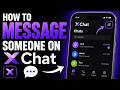 How To Message Someone On XChat App