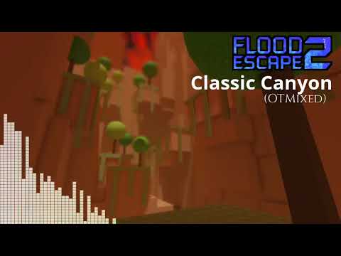 Flood Escape 2 - Classic Canyon (OTMixed)